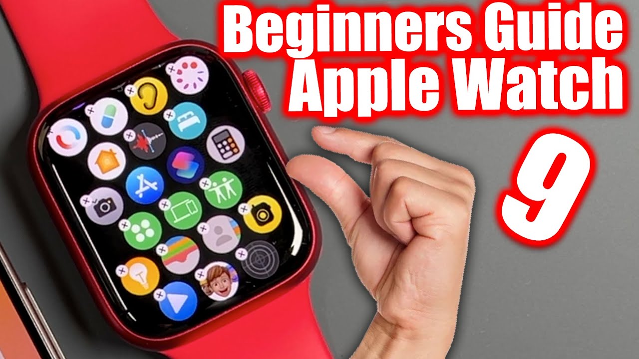 How To Use The Apple Watch Series 9 - Beginners Guide Tutorial & Tips